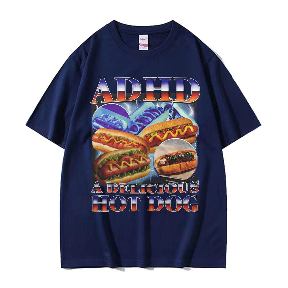 Adhd A Delicious Hot Dog Funny Food Meme Tshirt Unisex Unisex Vintage Oversized Summer T Shirt High Quality Comfort Cotton T Shirts