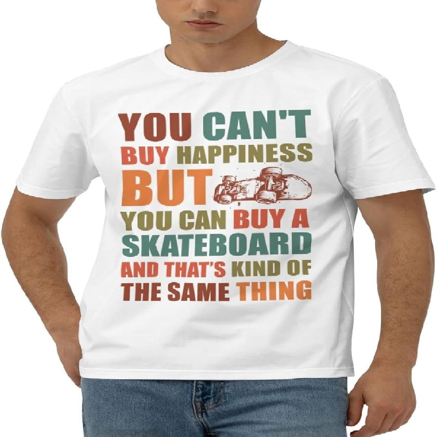 Funny T Shirts for Women You Can t Buy Happiness But You Can Buy A Skateboard T Shirt Funny T-Shirts for Men S