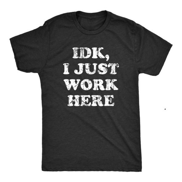 IDK I Just Work Here Graphic T-Shirt Short Sleeve Crew Neck Funny Tee for Casual Office and Everyday Wear S разноцветный