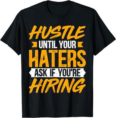 Kämpfe, bis deine Hater fragen, ob du einstellst - Unternehmer-Geschenk Unisex-T-Shirt