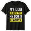 My Dog Is Not A T-Shirt Dog Lover Dogs Birthday Gift For Him And Her