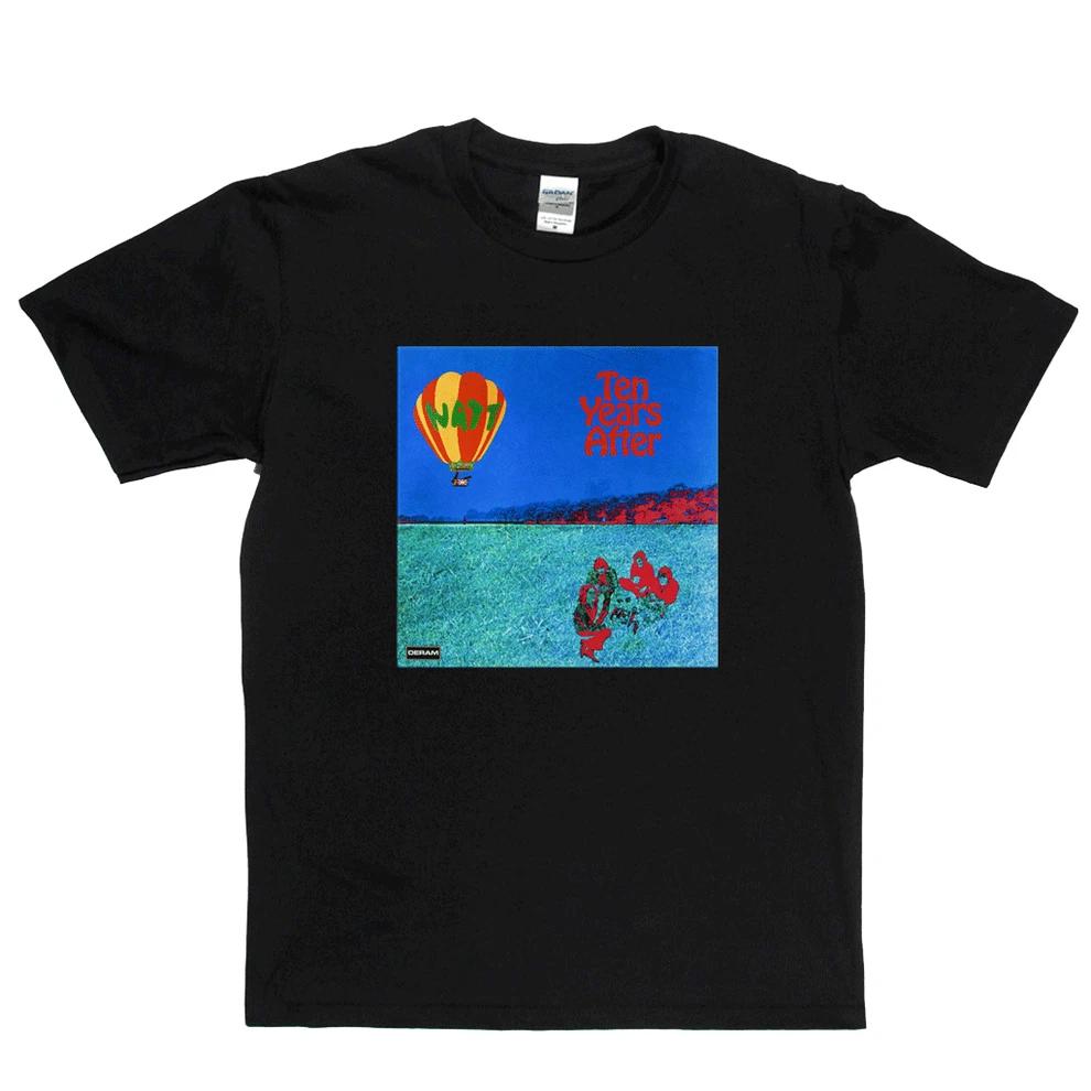 Ten Years After Watt T-Shirt Size S-4XL XXL