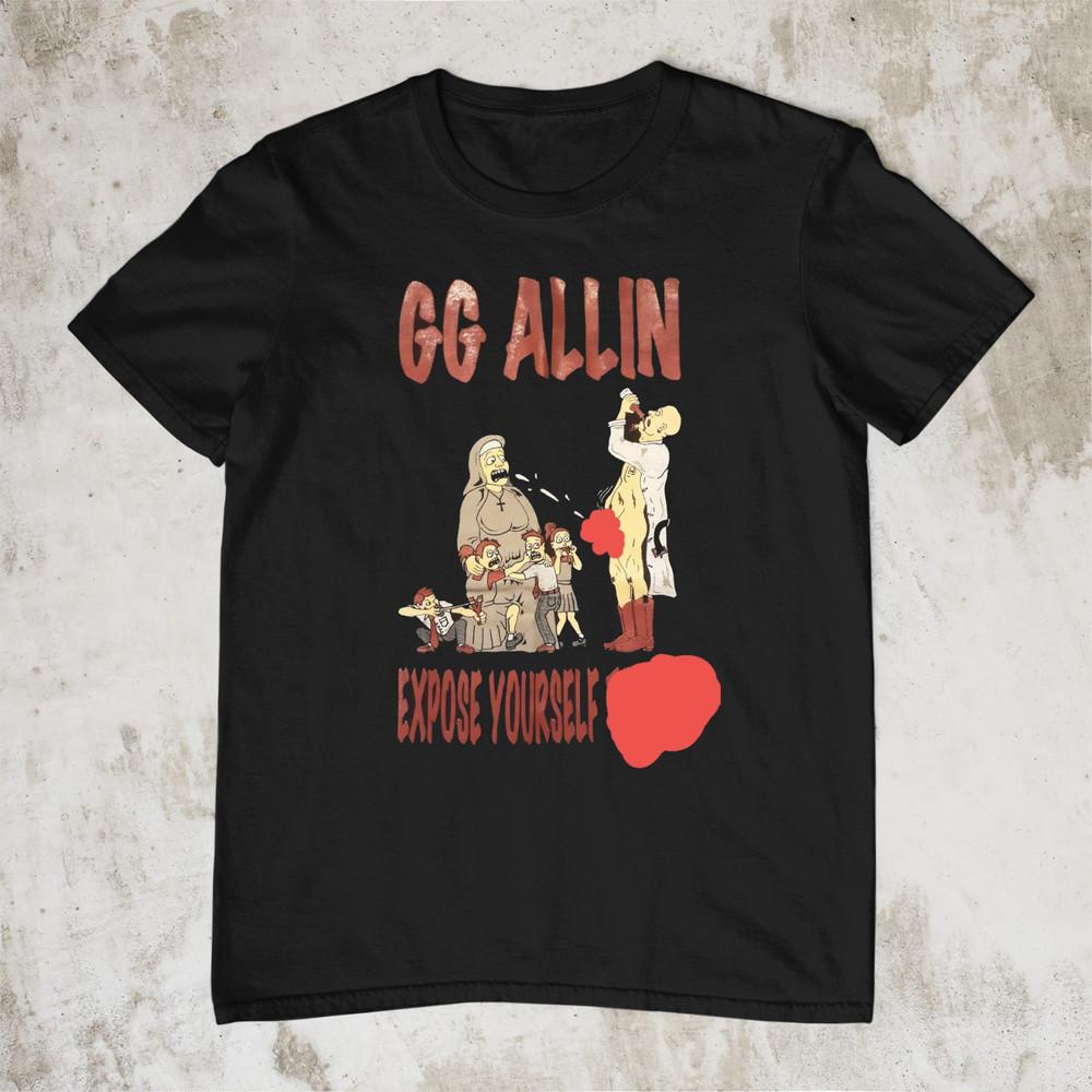 Expose Yourself GG Allin Shirt Black Cotton Unisex All Size S-234XL Unisex T-Shirt M