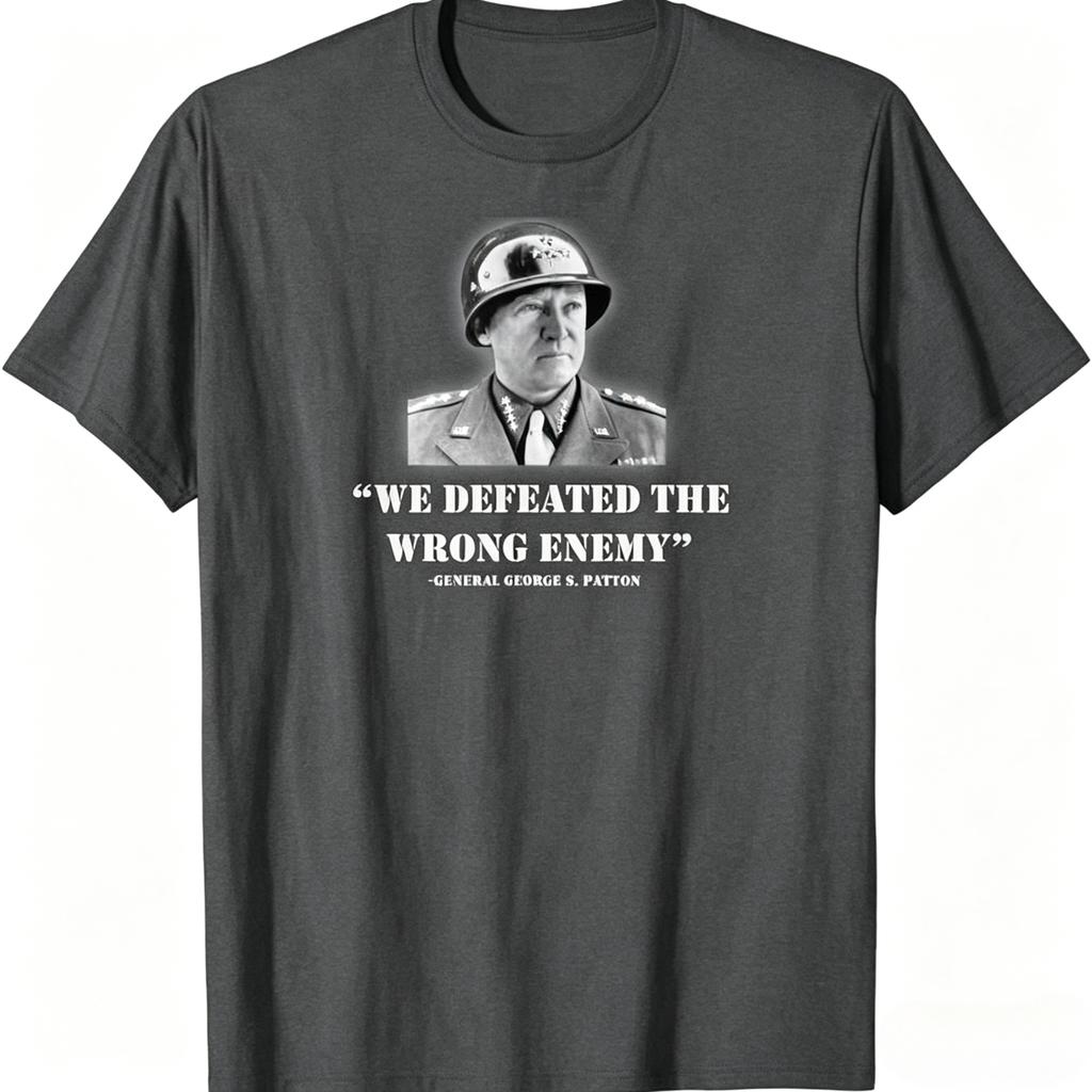 Neues limitiertes T-Shirt mit General George S. Patton „Wir haben den Falschen besiegt“ Unisex-Kleidung und Damenbekleidung Sommer-T-Shirt 2026