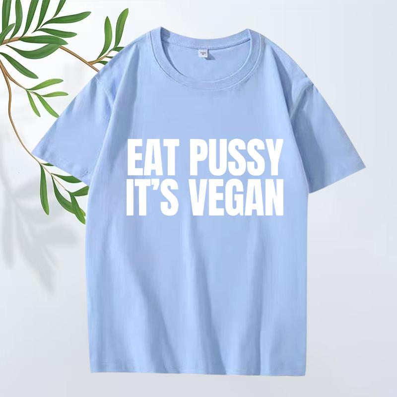 Funny Eat Pussy It's Vegan Graphic T Shirt Men ’s Women Oversized 100% Cotton Y2k Fashion Short Sleeve Summer Print Unisex Tops