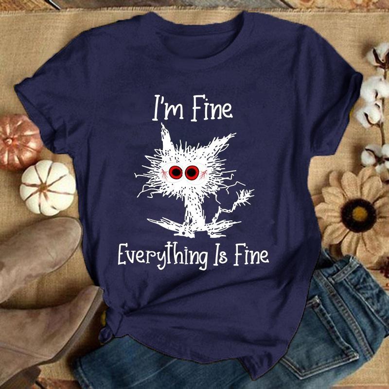 Fashion Funny I'M Fine Everything Is Fine Cat Printed T-Shirts Women Summer Casual Short Sleeved T-Shirts Round Neck Tops