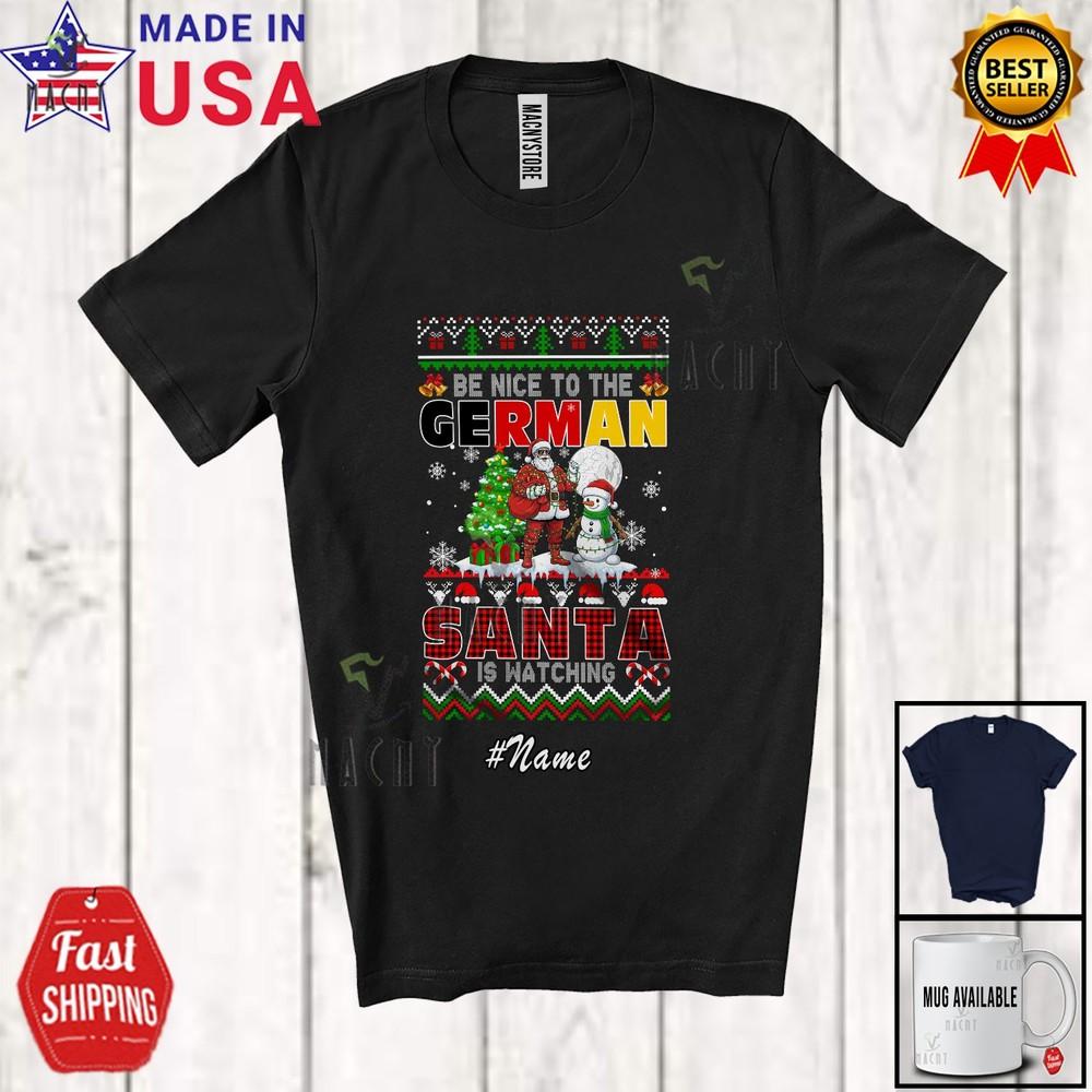Custom Name Nice To The German Amazing Christmas Sweater Santa Snowman T-Shirt XL