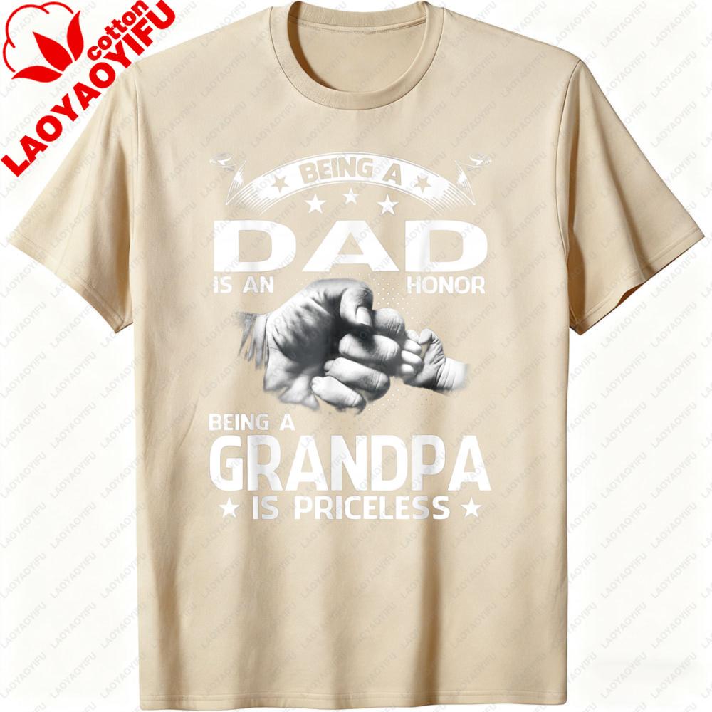 

Being A Dad Is An Honor Being A Grandpa Is Priceless TShirt Shortsleeved Fashion and Casual Men Clothes Ropa Hombre S