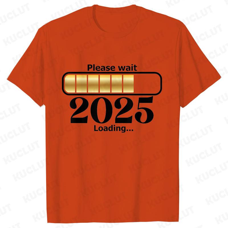 Happy New Year Shirt Please Wait 2025 Loading T-shirts Short Sleeve O-neck T-shirts Fashion Casual Tshirts Short Sleeve Tees