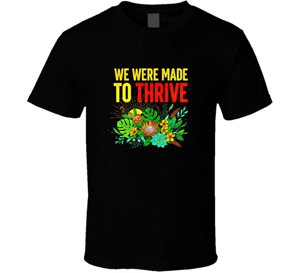 

We Were Made To Thrive Peace Flowers Love Trending Gift T Shirt L