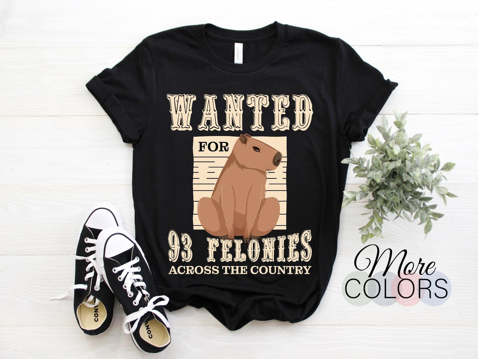 Capybara Wanted For 93 Felonies Cool T-Shirt, Capybaras Lovers Gift, Largest Rodent Cavy Costume, Funny Animal Fans Pet Owner Present Tee 160