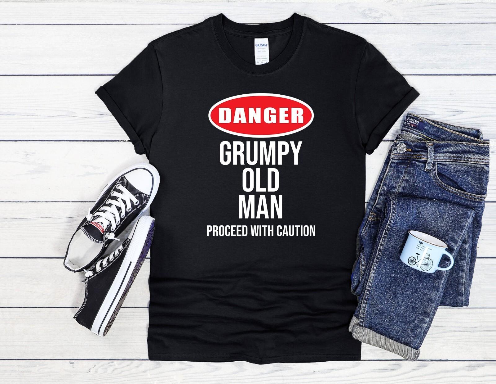 

26 Danger T-Shirt Grumpy Old Man Men Women Unisex Shirt Hoodie Baseball 4106 Unisex T-Shirt XXL
