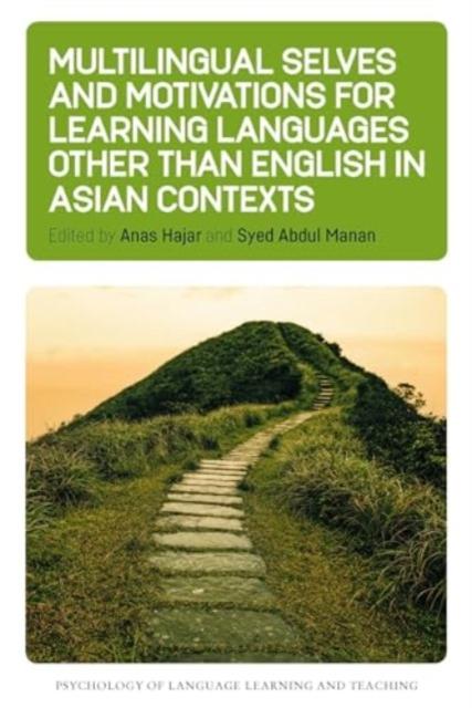 The Multilingual Selves and Motivations for Learning Languages Other Than English In Asian Contexts Book