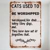 Vintage 'Cats Used To Be Worshipped' Metal Tin Sign - Rustic Aged Look, Wall Decor for Home, Bar, Cafe - Handwritten Text, Cross