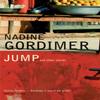 Jump and Other Stories by Nadine Gordimer Paperback Book 9780747511892