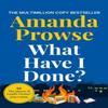 What Have I Done by Amanda Prowse Paperback Book 9781035923434