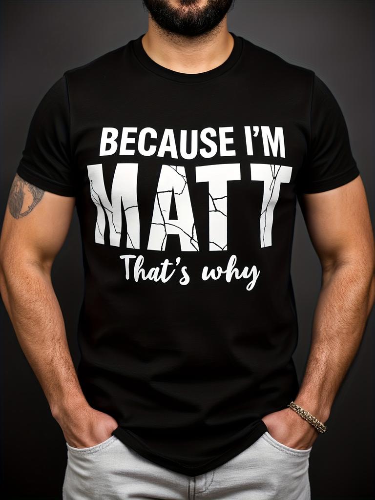 BECAUSE IM MATT ThatWhy TShirt White Text Matt Signature Handwriting Print Casual Short Sleeve Round Neck Tee Machine W