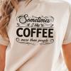 Comfort Colors Sometimes I Like Coffee More Than People Shirt, Funny Coffee Lover Quote Tee, I Like Coffee Tee, Handmade Coffee Shirt