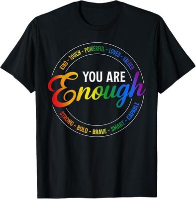 You Are Enough Rainbow Pride Flag Ally Gay LGBTQ Men Women T-Shirt Unisex T-Shirt