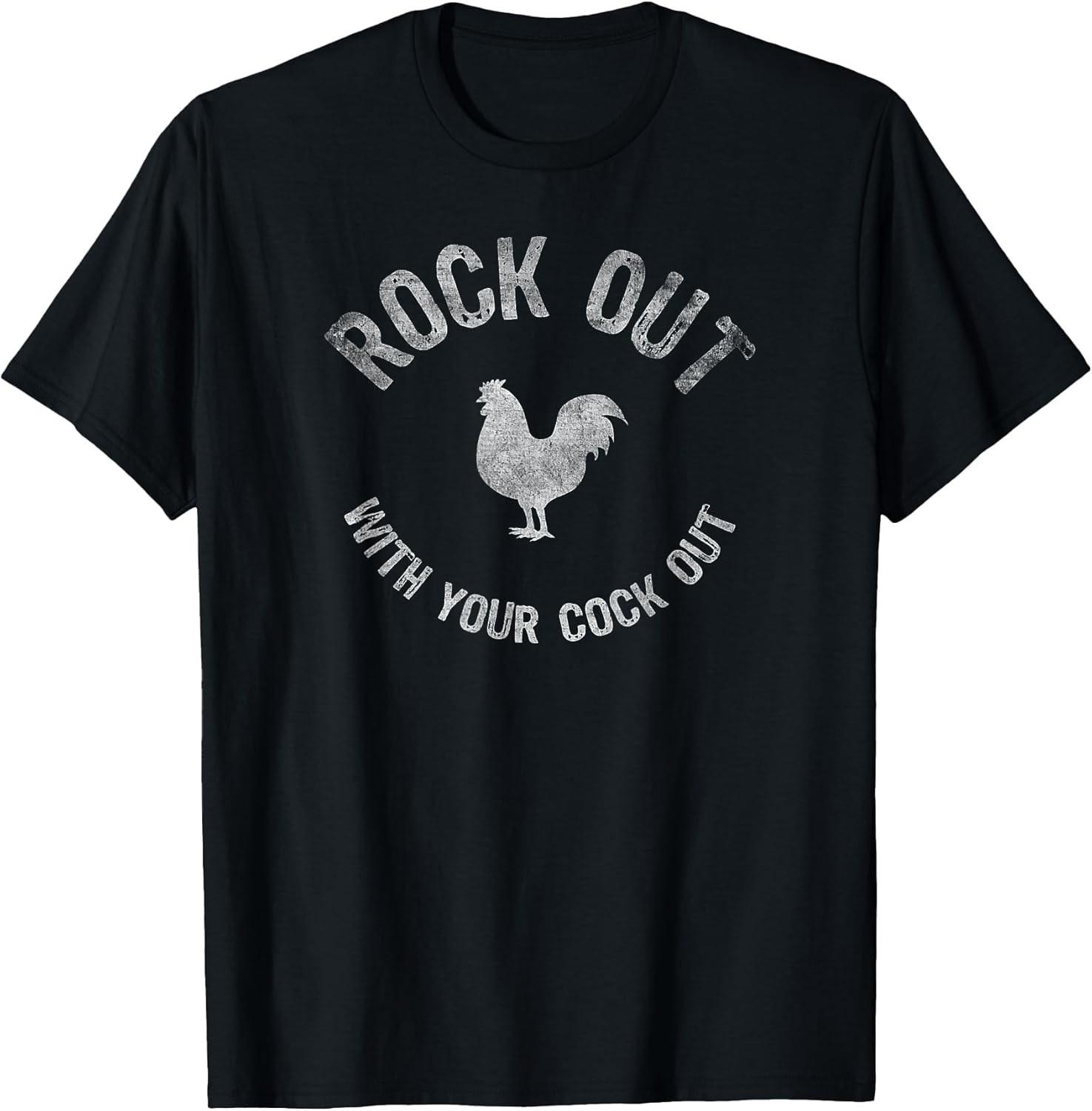 Rock Out With Your Cock Out - Humorous Play On Words Cotton Tee - Made In Usa XXXXL