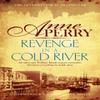 Revenge In a Cold River William Monk Mystery Book 22 by Anne Perry... 9781472219565