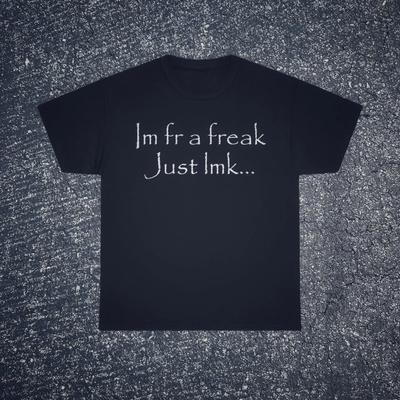 Im Fr a Freak Just Lmk T Shirt Funny Graphic Grunge Opium Y2K Skater Affliction