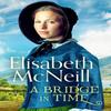 A Bridge In Time by Elisabeth McNeill Paperback Book 9781800327900