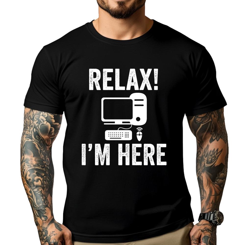 

Relax I M Here Computer Graphic T Shirts Funny T Shirts Men Fashionable and Trendy Meme Tshirt Hip Hop - Men s Summer Cotton ... 5XL різнокольоровий