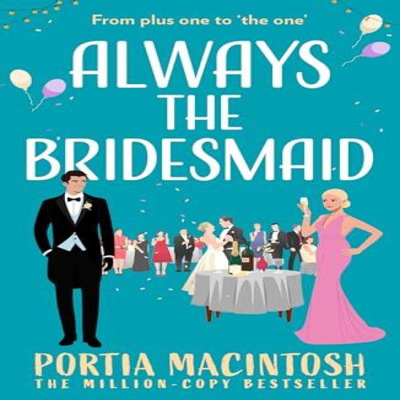 Always The Bridesmaid by Portia MacIntosh Paperback Book 9780008802646