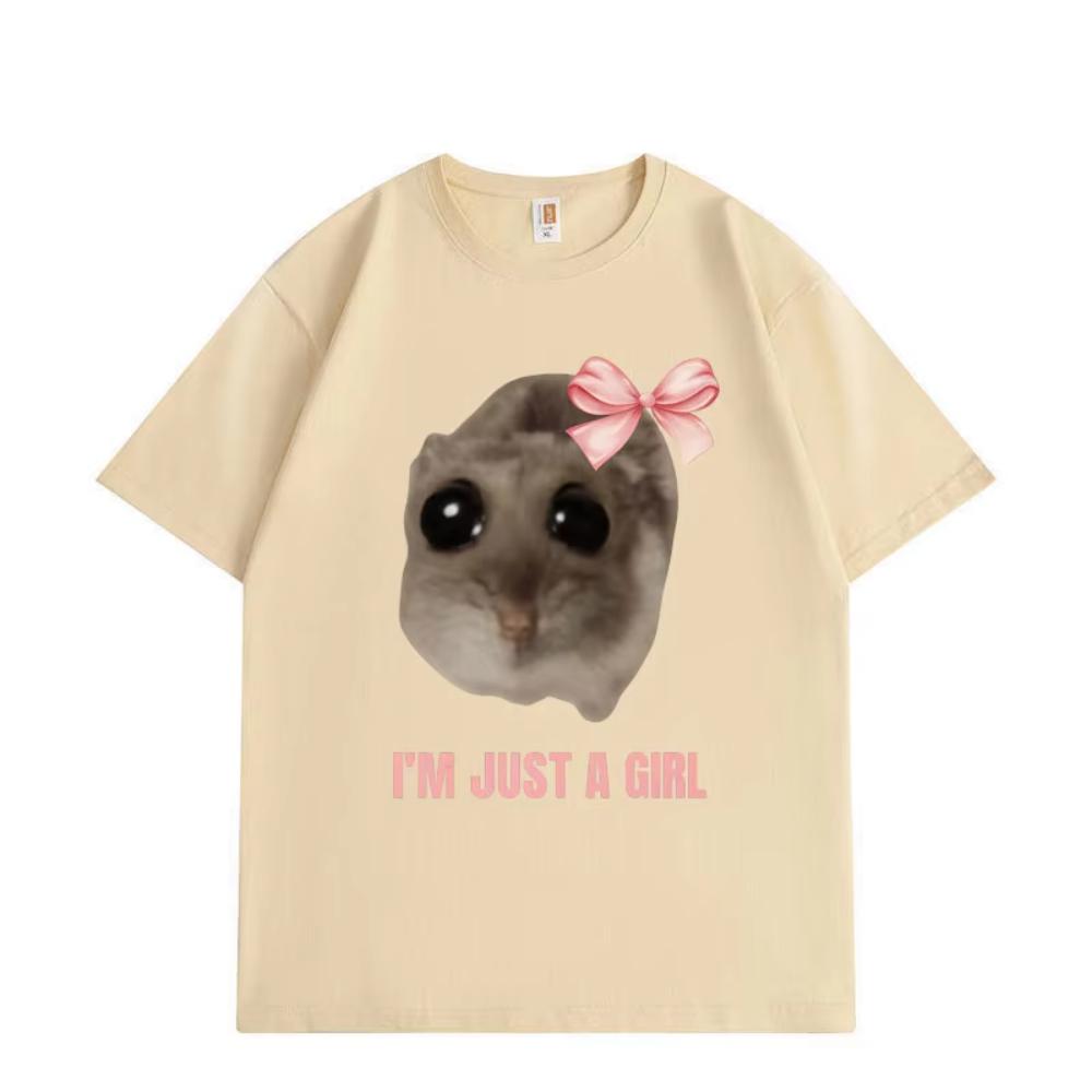 Im Just A Girl Hamster Meme Graphic T Shirts Fashion Funny Short Sleeve Men Women Tshirt High Quality Cotton Oversized Tshirt