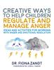 The Creative Ways To Help Children Regulate and Manage Anger : Ideas and Activities for Working with Anger and Emotional Regulation Book