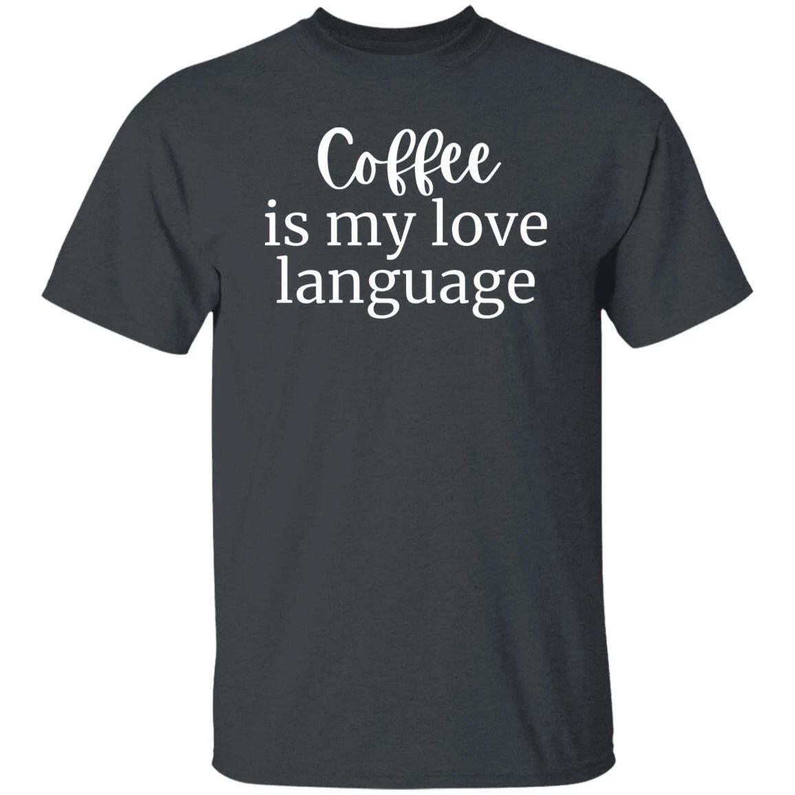 Coffee is my Love language Unisex Tshirt barista tee Black Dark Heather Navy 2XL