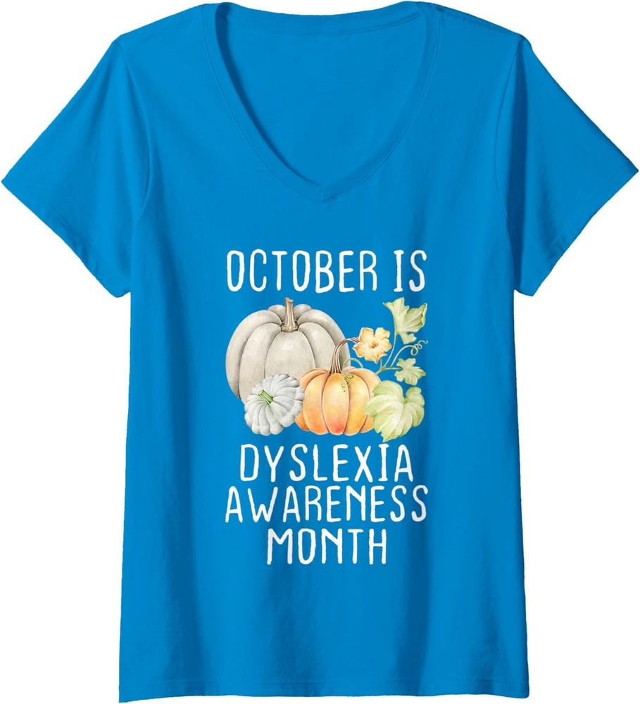 October is Dyslexia Awareness Month Tee Dyslexia Ladies  V-Neck Tshirt Unisex T-Shirt S