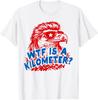 WTF Is A Kilometer Patriotic Eagle Humor T-Shirt