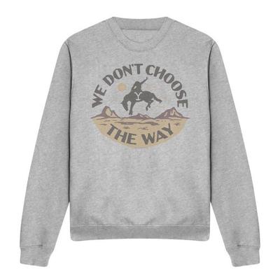Yellowstone Unisex Adult We DonÂ´t Choose The Way Sweatshirt
