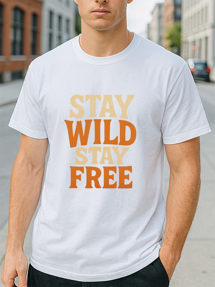 Stay Wild Stay Free T-Shirt Retro Inspirational Quote Unisex Women Men T-Shirt Unisex T-Shirt S