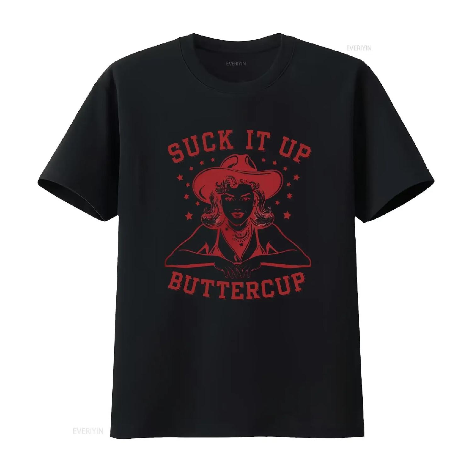 Retro Cowgirl T Shirt Western Style Vintage Funny Motivational Quote Classic Rodeo Apparel Suck It Up Buttercup vintage Washed XXXXL