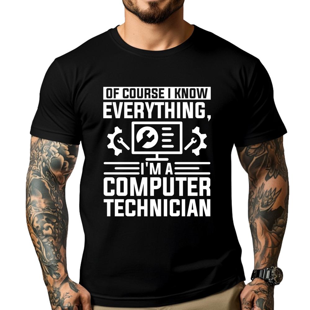 

Of Course I Know Everything I M A Computer Technician Camisetas Short Sleeve T-Shirt Graphic Tees Unisex Tops - Men s Summer ... S разноцветный