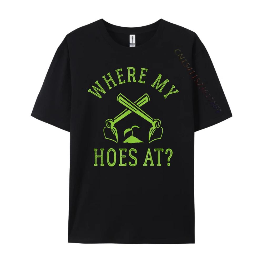 Where My Hoes At Gardener Gardening Plant Grower Mens Designer T Shirt Anime Family