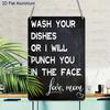 2D Flat 1pc Aluminum Sign Wash Your Dishes or I Will Punch You In The Face Love Mom Funny Kitchen Humor Wall Decor Plaque for Home Kitchen