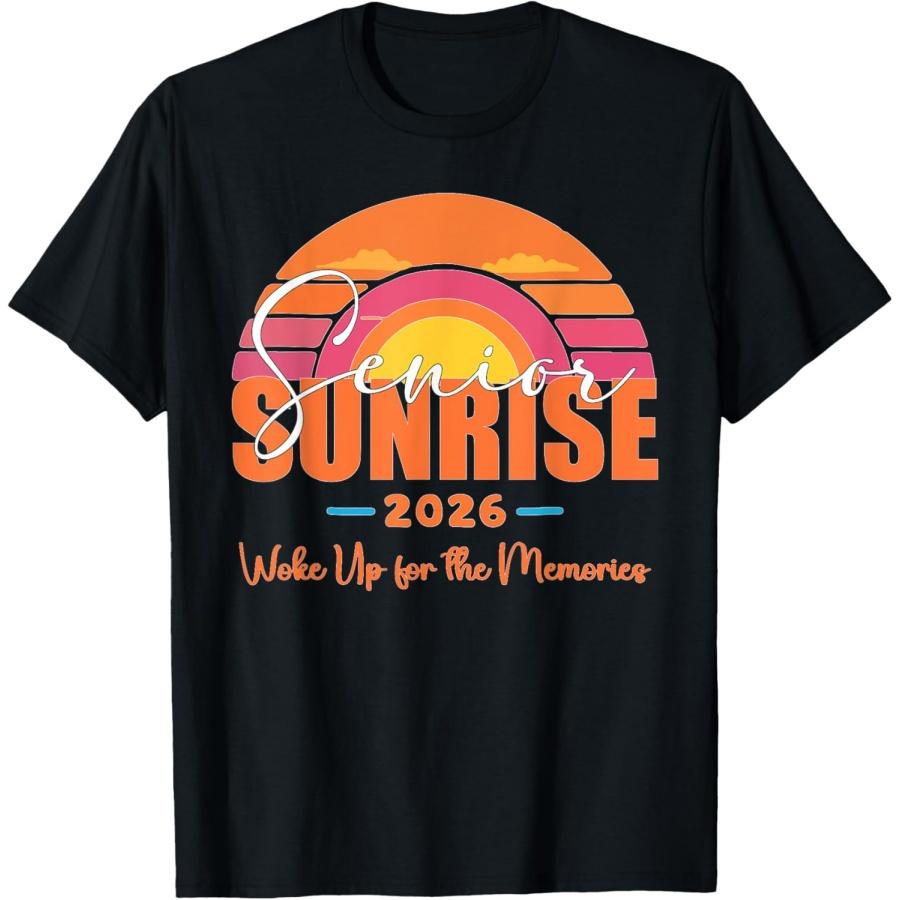 SENIOR SUNRISE 2026 Woke Up for the Memories 2025 graduation T-Shirt S