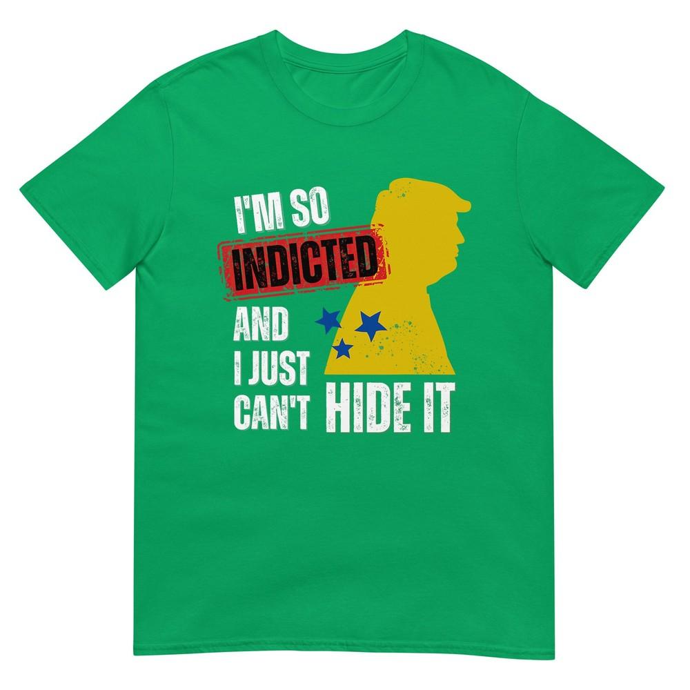 Funny Trump Im So Indicted Shirt Anti Trump TShirt