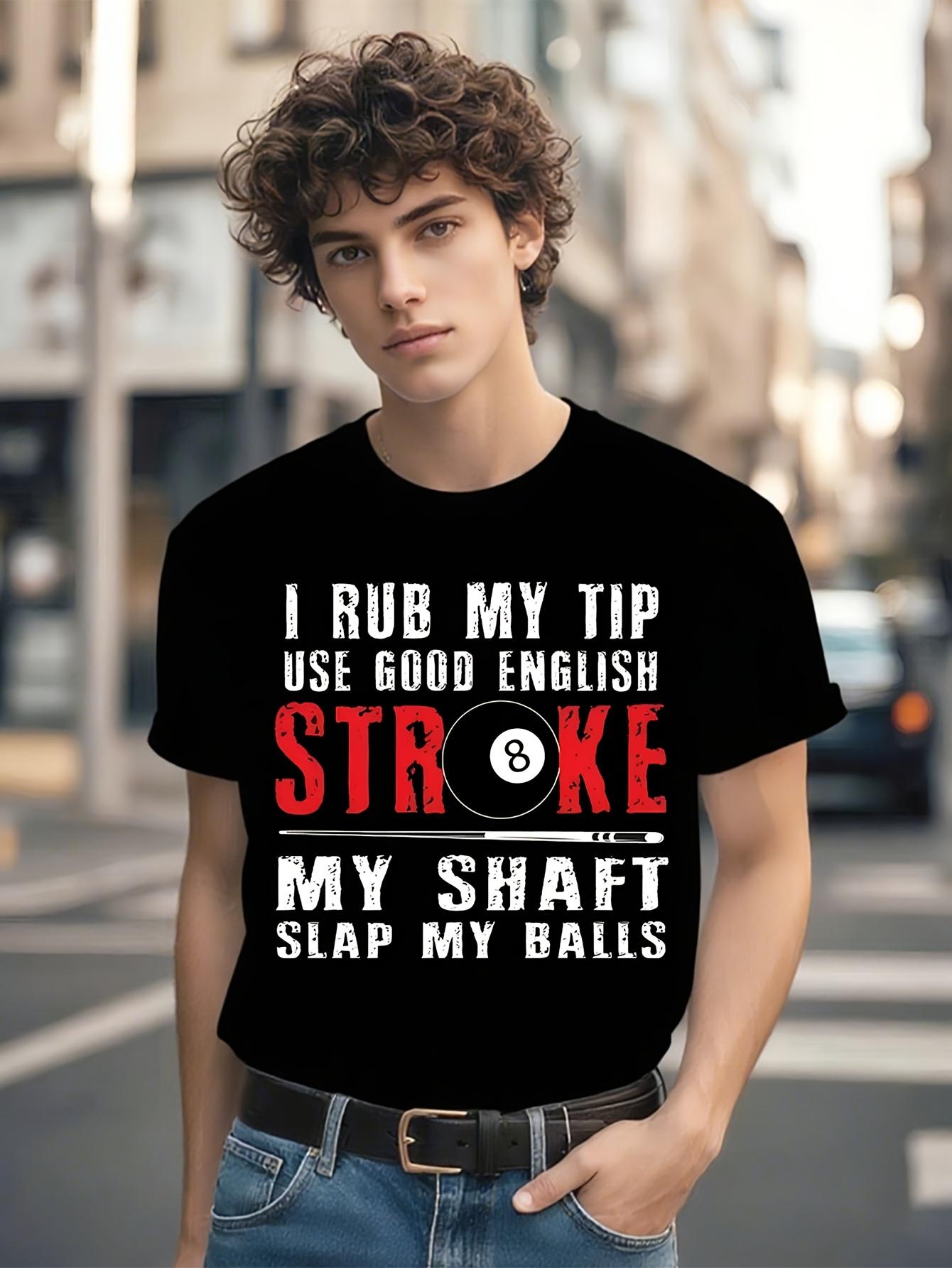 Billiards Pool Player Humor Tshirt - I Rub My Tip Slogan ... S