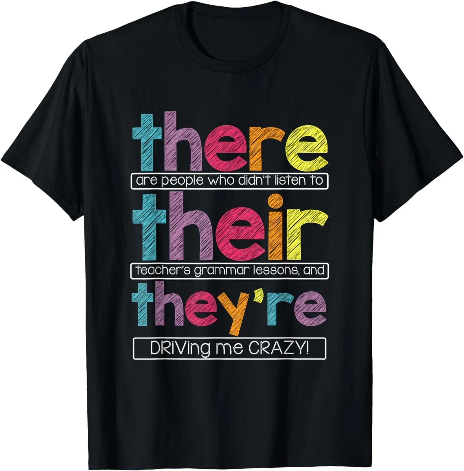 There Their They re English Grammar Teacher Funny Humor Unisex T-Shirt 2XL