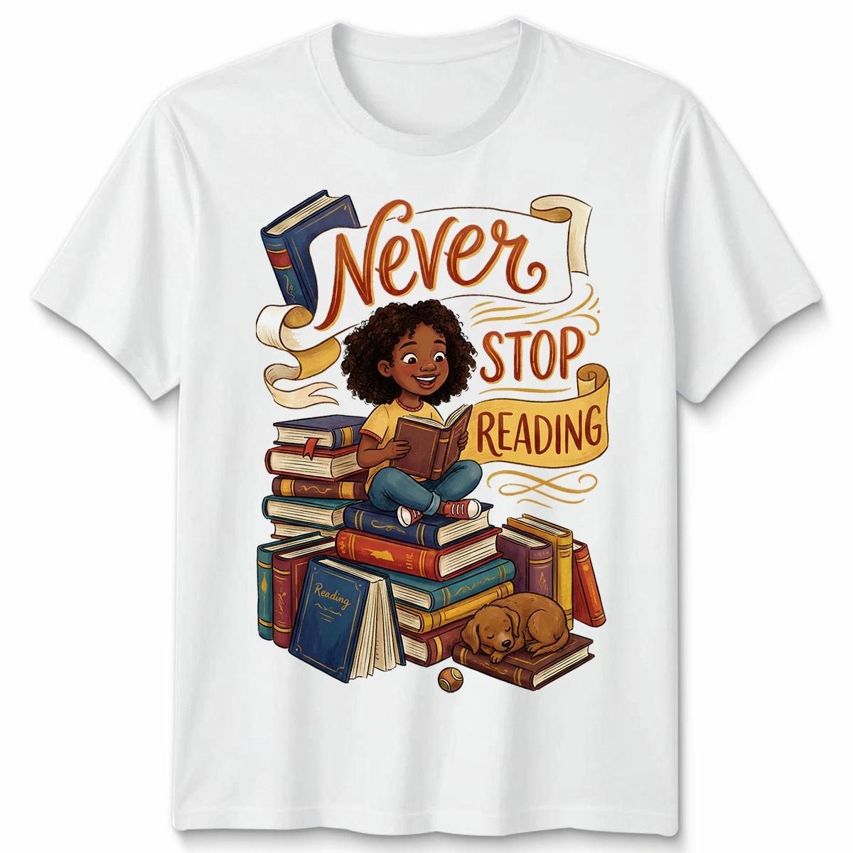 

Never Stop Reading Book Lover Unisex TTshirt World Book Day Gift 2XL
