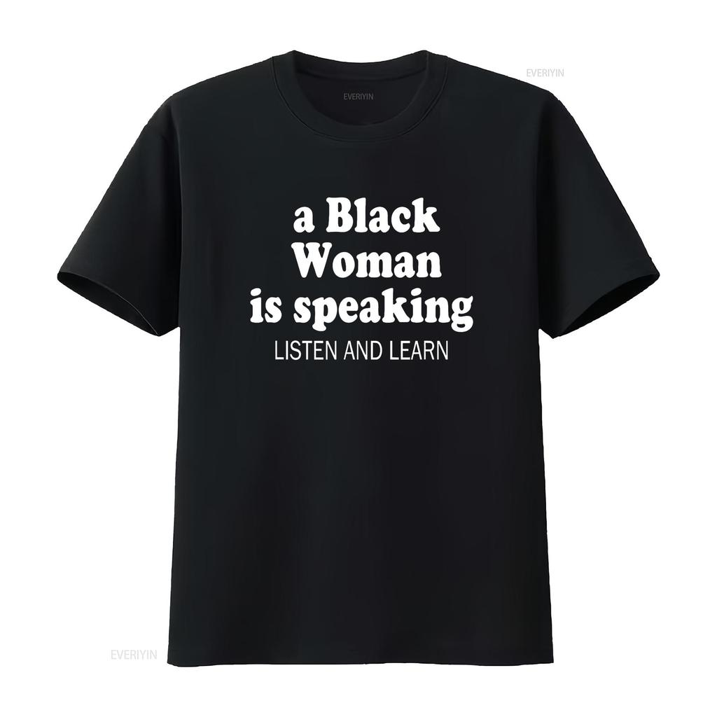 A Black woman is speaking listen and learn T Shirt vintage Washed Breathable homme Top For Everyday Wear Slightly Casual