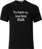 You Inspire My Inner Serial Killer. Humour Adult Xmas Birthday Gift T-Shirt