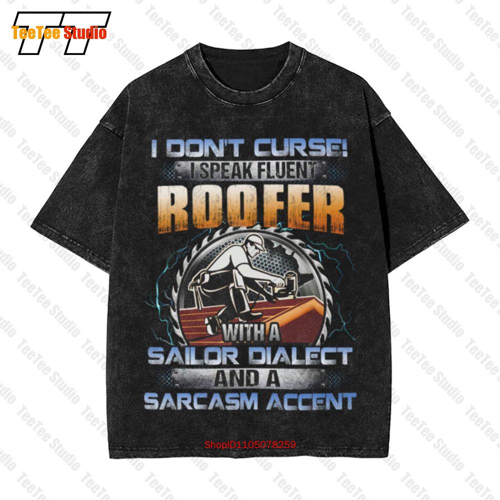 I Dont Curse I Speak Fluent Roofer With A Sailor Dialect Vintage Oversized TShirt TZFQ S