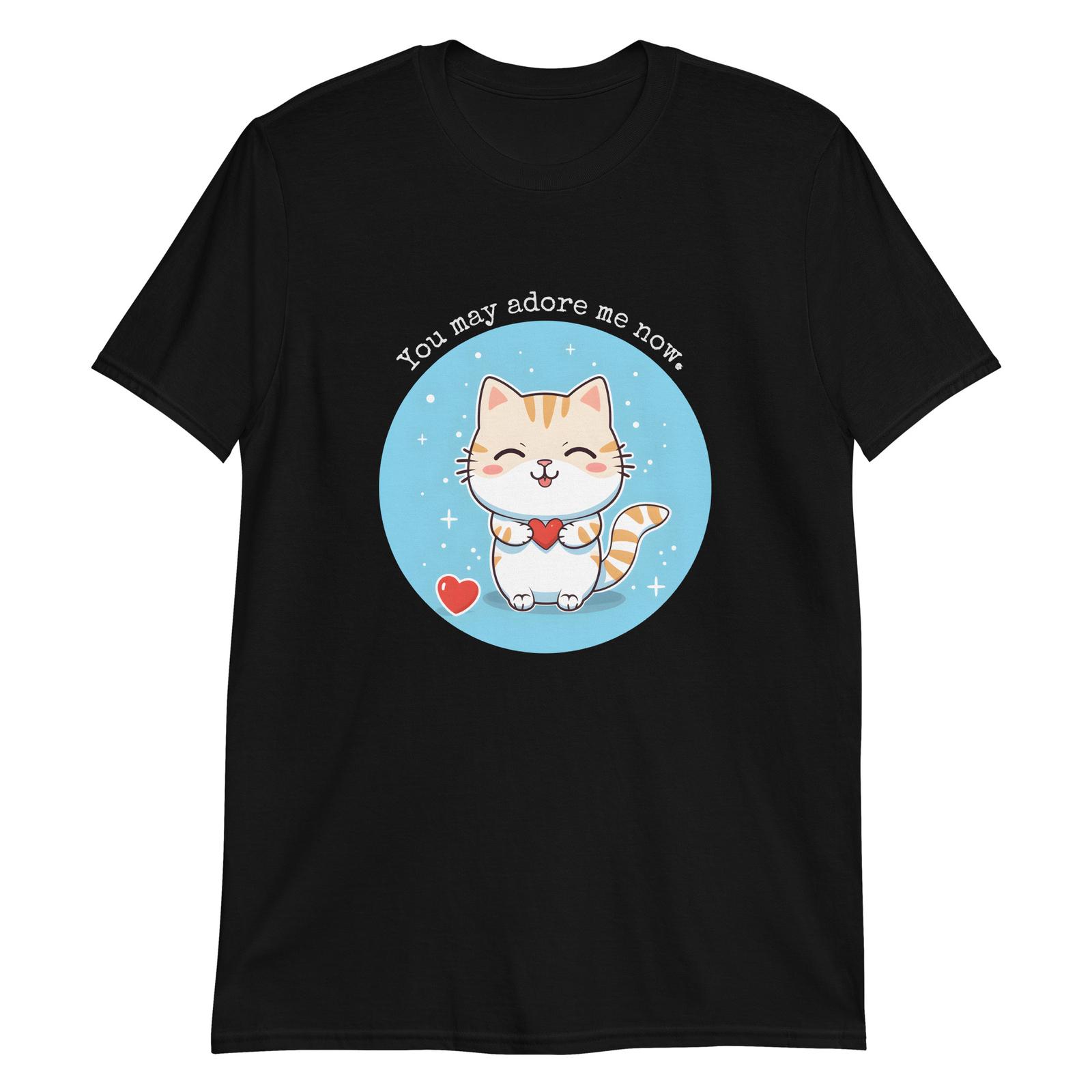 You May Adore Me Now: Cute Cat Love T-Shirt Mens Womens Tees Top 4XL
