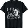 Funny Do It Lady Chit Humor Tshirt